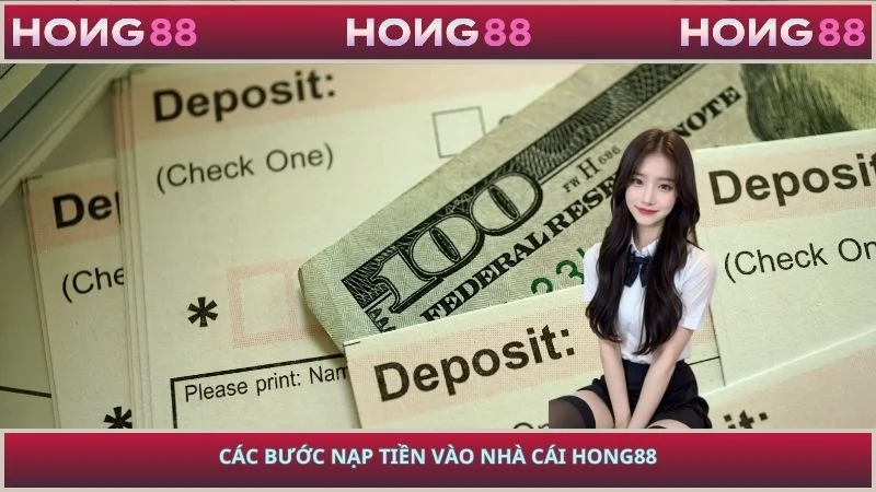 Các bước nạp tiền vào nhà cái HONG88
