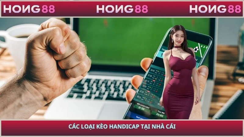 Các loại kèo Handicap tại nhà cái