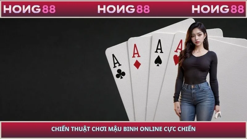 Chiến thuật chơi Mậu Binh Online cực chiến