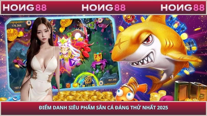 Điểm danh siêu phẩm săn cá đáng thử nhất 2025