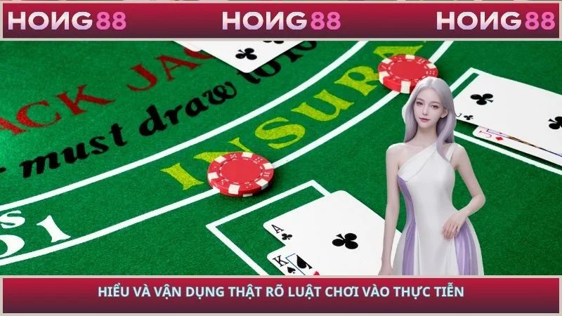 Hiểu và vận dụng thật rõ luật chơi vào thực tiễn