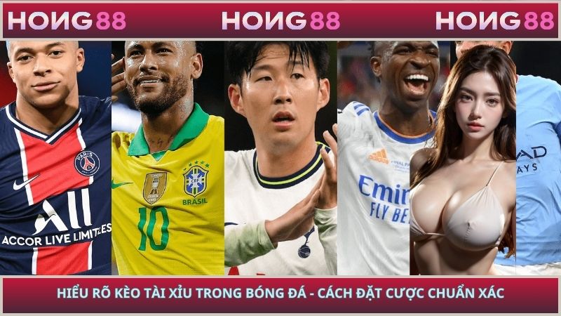 Hiểu Rõ Kèo Tài Xỉu Trong Bóng Đá - Cách Đặt Cược Chuẩn Xác