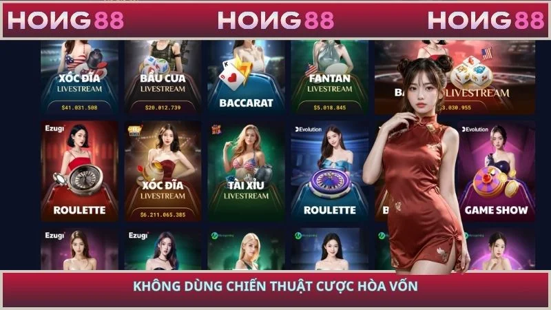 Không dùng chiến thuật cược hòa vốn