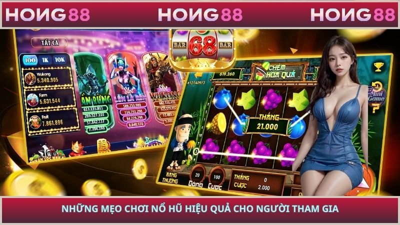 Những mẹo chơi nổ hũ hiệu quả cho người tham gia