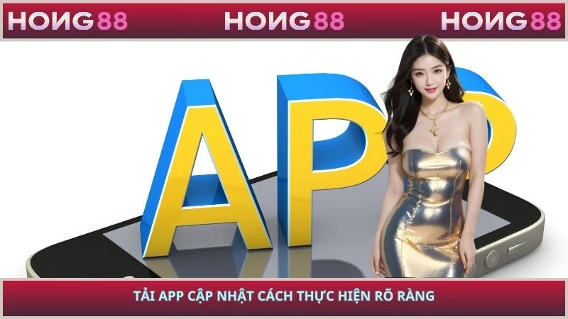 Tải App cập nhật cách thực hiện rõ ràng