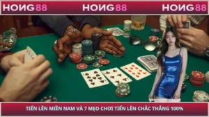 Tiến Lên Miền Nam Và 7 Mẹo Chơi Tiến Lên Chắc Thắng 100%