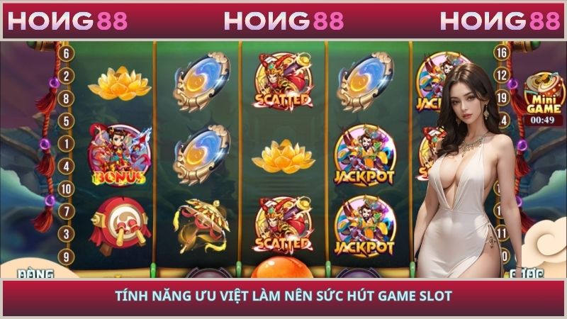 Tính năng ưu việt làm nên sức hút game slot