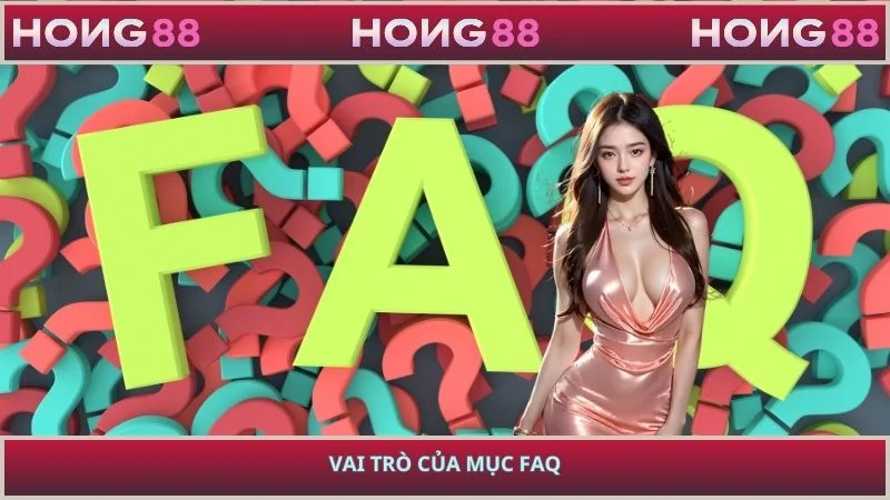 Vai trò của mục FAQ