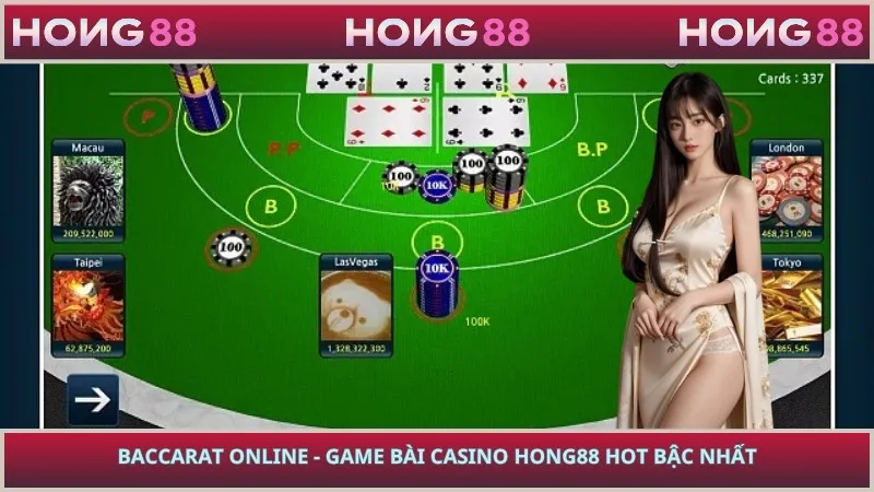 Baccarat Online - Game Bài Casino HONG88 Hot Bậc Nhất