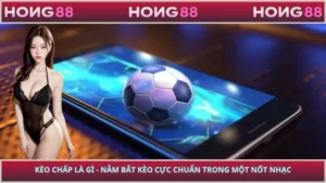 Kèo Chấp Là Gì - Nắm Bắt Kèo Cực Chuẩn Trong Một Nốt Nhạc