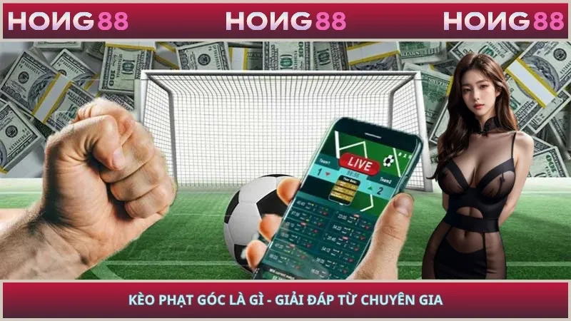 Kèo phạt góc là gì - Giải đáp từ chuyên gia
