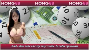 Lô Đề - Hình Thức Cá Cược Trực Tuyến Lôi Cuốn Tại HONG88