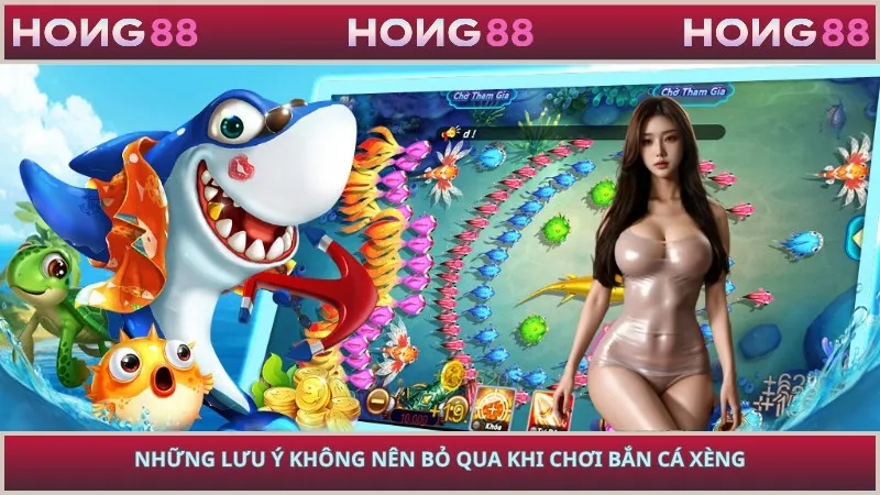Những lưu ý không nên bỏ qua khi chơi bắn cá xèng