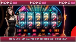 Nổ Hủ Là Gì - Vén Màn Trò Chơi Đổi Đời Nhanh Chóng Nhất