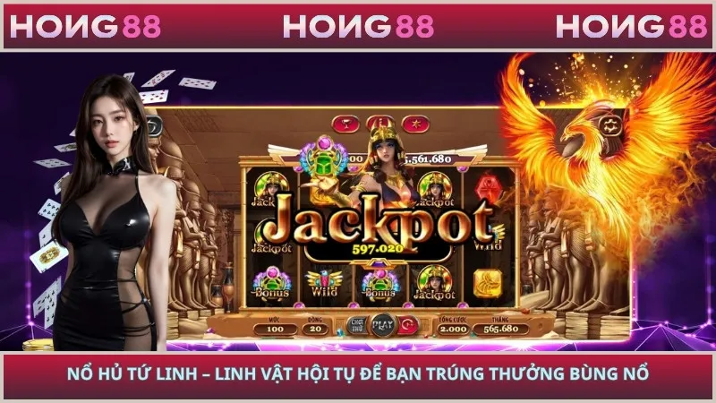 Nổ Hủ Tứ Linh – Linh Vật Hội Tụ Để Bạn Trúng Thưởng Bùng Nổ