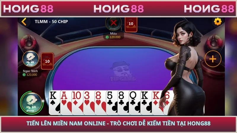 Tiến Lên Miền Nam Online - Trò Chơi Dễ Kiếm Tiền Tại HONG88