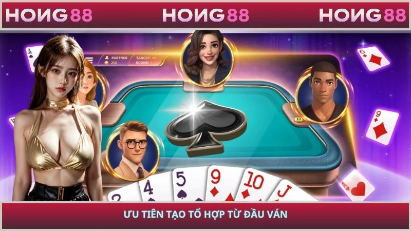 Ưu tiên tạo tổ hợp từ đầu ván